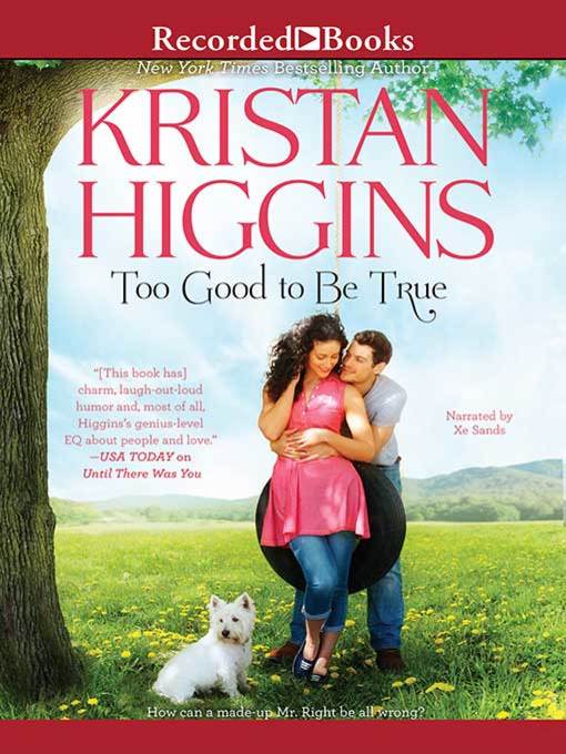 Title details for Too Good to Be True by Kristan Higgins - Wait list